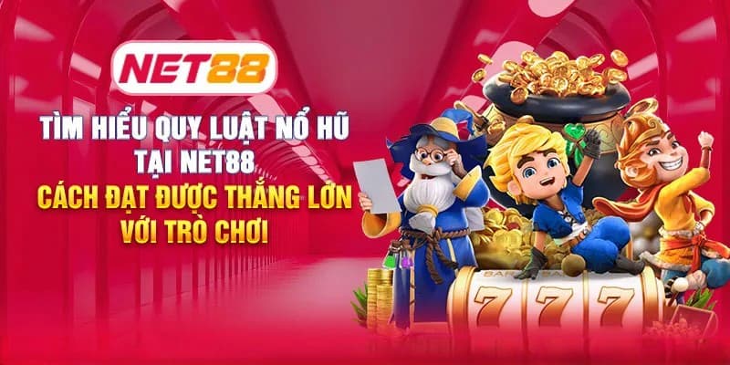 Giới thiệu về nổ hũ Net88